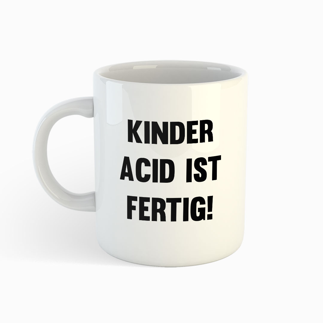 Acid ist fertig - Weiße Tasse