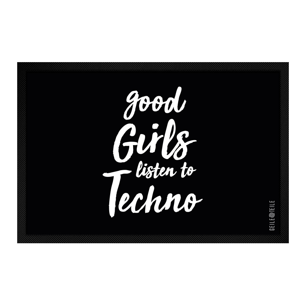 Good girls listen to Techno Fussmatte 60 x 40 cm