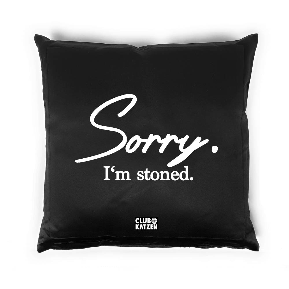 Sorry I'm stoned - Kissen schwarz