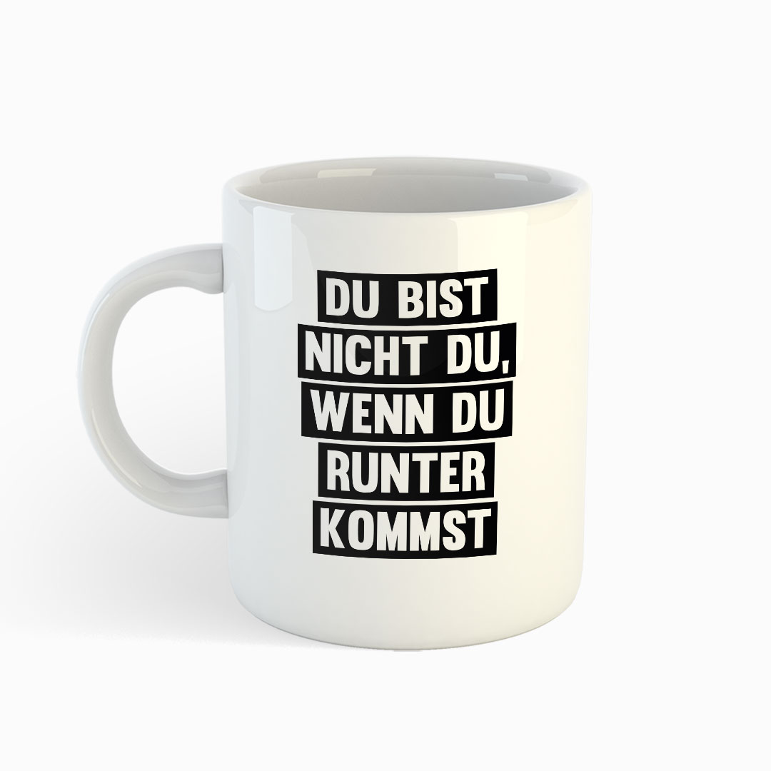 Du bist nicht du - Weiße Tasse